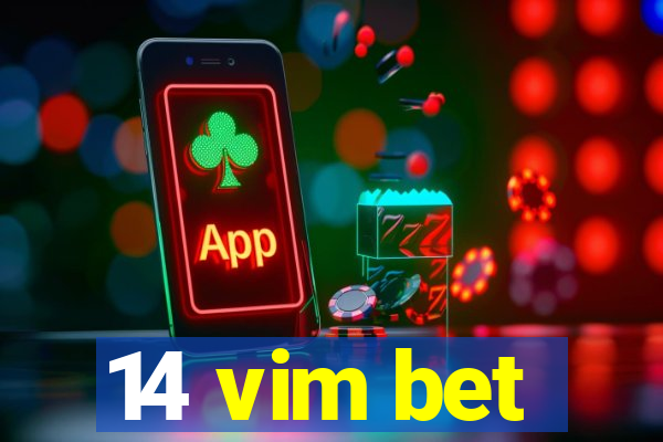 14 vim bet